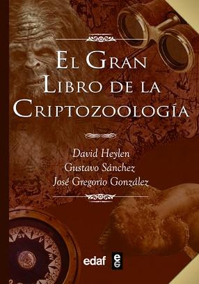 GRAN LIBRO DE LA CRIPTOZOOLOGIA EL | 9788441420571 | HEYLEN, DAVID / SANCHEZ, GUSTAVO / GONZALEZ, J.G