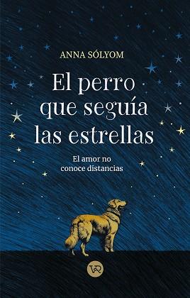 PERRO QUE SEGUÍA LAS ESTRELLAS | 9788419873552 | SÓLYOM, ANNA