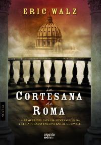 CORTESANA DE ROMA LA | 9788498773453 | WALZ, ERIC