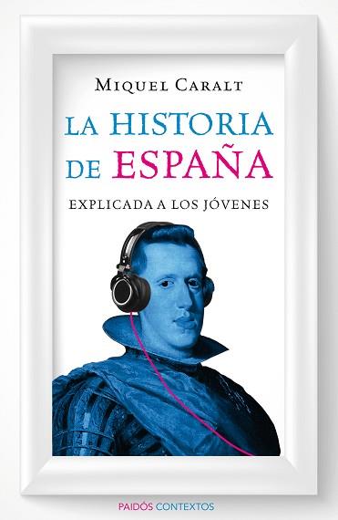 LA HISTORIA DE ESPAÑA EXPLICADA A LOS JÓVENES | 9788449330506 | CARALT, MIQUEL / CASAL, FERNANDO