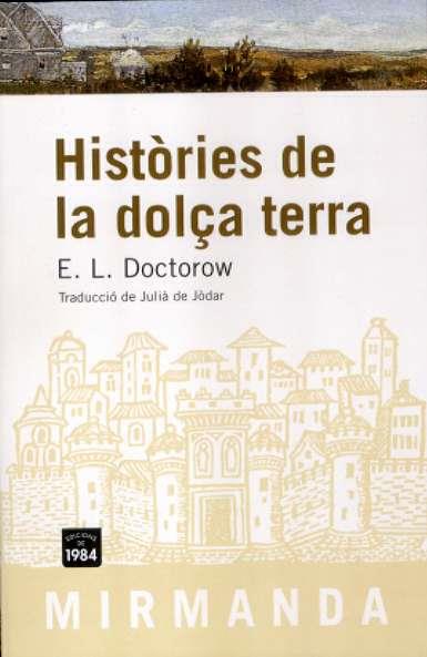 HISTORIES DE LA DOLÇA TERRA | 9788496061958 | DOCTOROW, E.L