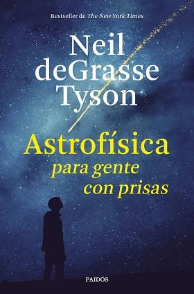 ASTROFÍSICA PARA GENTE CON PRISAS | 9788449333934 | TYSON, NEIL DEGRASSE