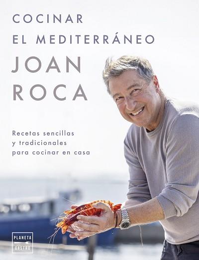 COCINAR EL MEDITERRÁNEO | 9788408281641 | ROCA, JOAN / BRUGUÉS, SALVADOR