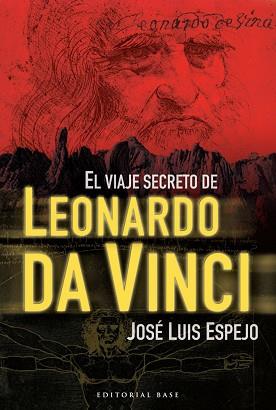 VIAJE SECRETO DE LEONARDO DA VINCI | 9788492437733 | ESPEJO, JOSE LUIS