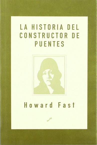 HISTORIA DEL CONSTRUCTOR DE PUENTES, LA | 9788495496034 | FAST, HOWARD