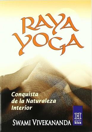 RAYA YOGA.CONQUISTA DE LA NATURALEZA INTERIOR | 9789501701210 | VIVEKANANDA, SWAMI