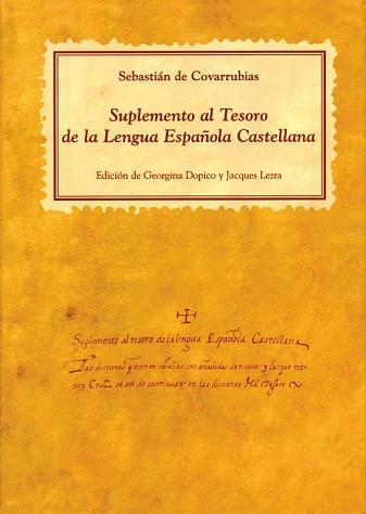 SUPLEMENTO AL TESORO DE LA LENGUA ESPAÑOLA CASTELLANA | 9788486547561 | COVARRUBIAS, SEBASTIAN DE