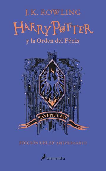 HARRY POTTER Y LA ORDEN DEL FÉNIX - RAVENCLAW (HARRY POTTER [EDICIÓN DEL 20º ANI | 9788418174629 | ROWLING, J.K.