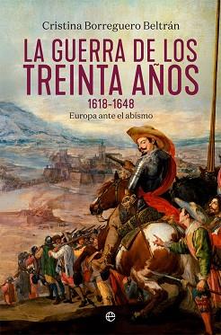 GUERRA DE LOS TREINTA AÑOS 1618-1648 | 9788491644019 | BORREGUERO BELTRÁN, CRISTINA