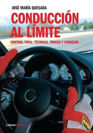 CONDUCCION AL LIMITE ( CONTROL TOTAL: TECNICAS, TRUCOS ... ) | 9788448047559 | QUESADA, JOSE MARIA