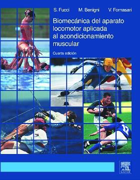 BIOMECÁNICA DEL APARATO LOCOMOTOR APLICADA AL ACONDICIONAMIENTO MUSCULAR | 9788481746457 | FUCCI, SERGIO / BENIGNI, MARIO / FORNASARI, VITTORIO