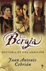 BORGIA LOS ( HISTORIA DE UNA AMBICION ) | 9788484605966 | CEBRIAN, JUAN ANTONIO