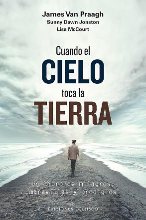 CUANDO EL CIELO TOCA LA TIERRA | 9788491113119 | VAN PRAAGH, JAMES / JOHNSTON, SUNNY DAWN / MCCOURT, LISA