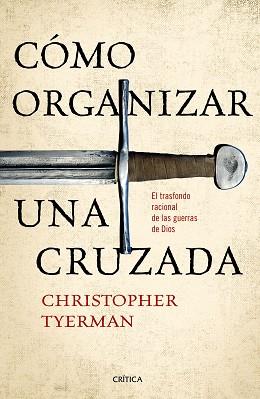 CÓMO ORGANIZAR UNA CRUZADA | 9788416771257 | TYERMAN, CHRISTOPHER