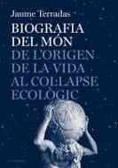 BIOGRAFIA DEL MON DEL ORIGEN... AL COL.LAPSE ECOLOGIC | 9788466407229 | TERRADAS, JAUME