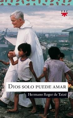 DIOS SOLO PUEDE AMAR | 9788428817349 | DE TAIZÉ, ROGER