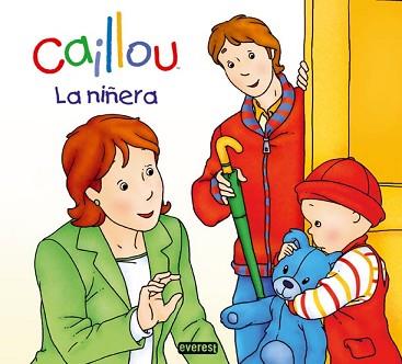 CAILLOU: LA NIÑERA | 9788444167206 | CHOUETTE PUBLISHING