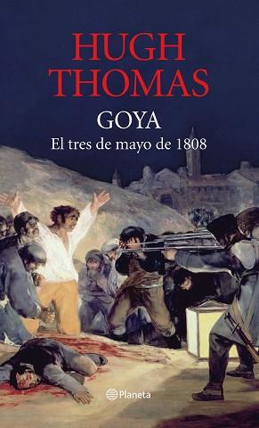 GOYA EL TRES DE MAYO DE 1808 | 9788408082408 | THOMAS, HUGH