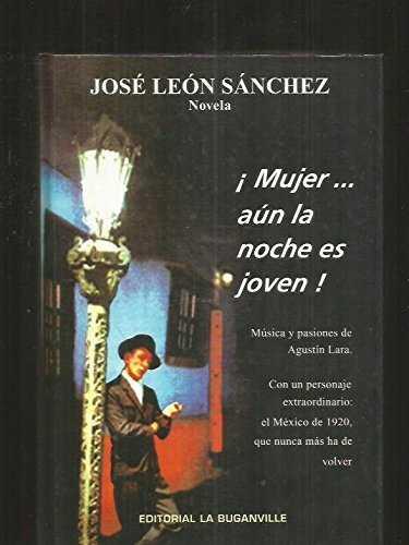 MUJER AUN LA NOCHE ES JOVEN | 9788495837080 | LEON SANCHEZ, JOSE