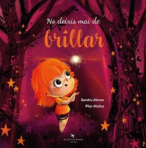 NO DEIXIS MAI DE BRILLAR | 9788417756574 | ALONSO VILLAR, SANDRA / MUÑOZ JUEZ, PILAR