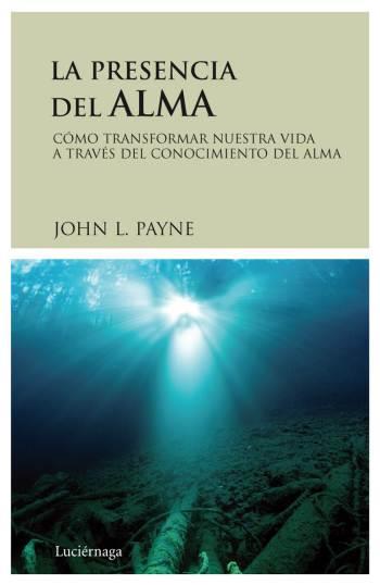 PRESENCIA DEL ALMA LA | 9788489957992 | PAYNE, JOHN L.