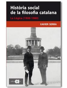 HISTORIA SOCIAL DE LA FILOSOFIA CATALANA 1900-1980 | 9788492542253 | SERRA, XAVIER