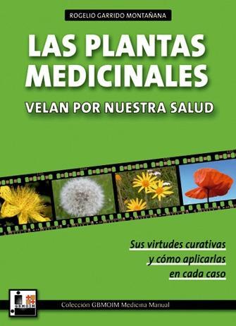 PLANTAS MEDICINALES VELAN POR NUESTRA SALUD LAS | 9788420305011 | GARRIDO MONTAÑA, ROGELIO