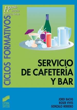 SERVICIO DE CAFETERIA Y BAR | 9788477386704 | BACHS, JORDI