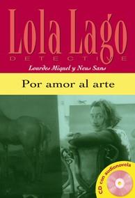 POR AMOR AL ARTE. SERIE LOLA LAGO. LIBRO +CD | 9788484431312 | SANS, NEUS / MIQUEL LÓPEZ, LOURDES