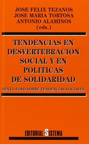 TENDENCIAS EN DESVERTEBRACION SOCIAL Y EN POLITICAS DE SOLID | 9788486497590 | TEZANOS, JOSE FELIX