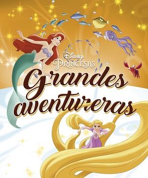 PRINCESAS. GRANDES AVENTURERAS | 9788418335501 | DISNEY