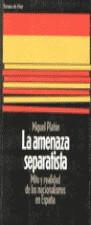 AMENAZA SEPARATISTA,LA | 9788478803958 | PLATON, MIGUEL