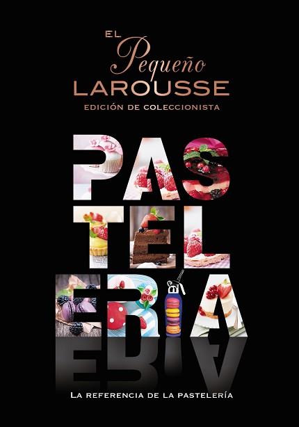 PEQUEÑO LAROUSSE DE LA PASTELERÍA | 9788419739124 | ÉDITIONS LAROUSSE