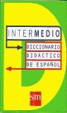 INTERMEDIO DICCIONARIO DIDACTICO DE ESPAÑOL | 9788434841123 | CESMA