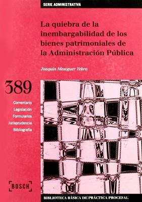 QUIEBRA DE LA INEMBARGACION DE LOS BIENES PATRIMONIALES DE L | 9788476768105 | MESEGUER YEBRA, JOAQUIN