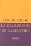 DECADENCIA DE LA MENTIRA, LA | 9788478445189 | WILDE, OSCAR