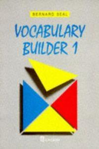 VOCABULARY BUILDER 1 | 9780582965003 | SEAL,BERNARD