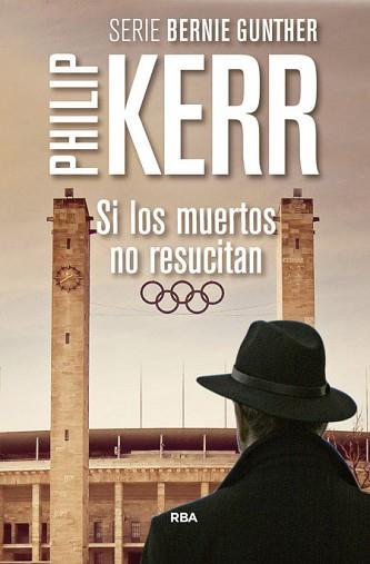 SI LOS MUERTOS NO RESUCITAN | 9788490565957 | KERR, PHILIP