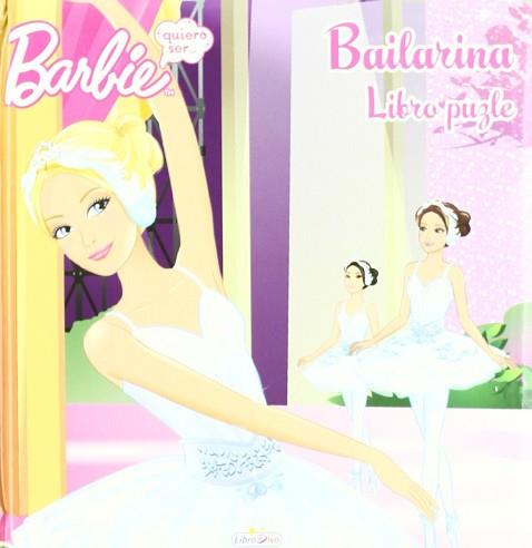 BARBIE QUIERO SER ... BAILARINA ( LIBRO PUZZLE ) | 9788499391717 | MATTEL, INC.