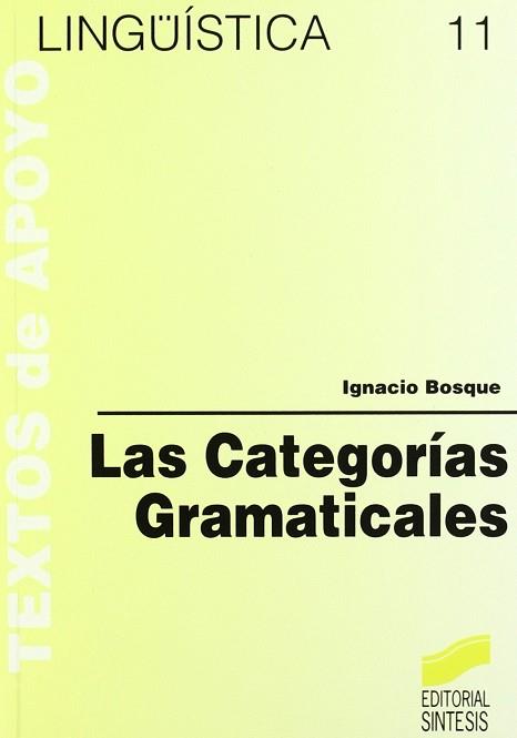 CATEGORIAS GRAMATICALES, LAS | 9788477380757 | BOSQUE, IGNACIO