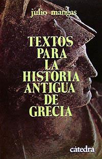 TEXTOS PARA LA HISTORIA ANTIGUA DE GRECIA | 9788437601427 | MANGAS, JULIO