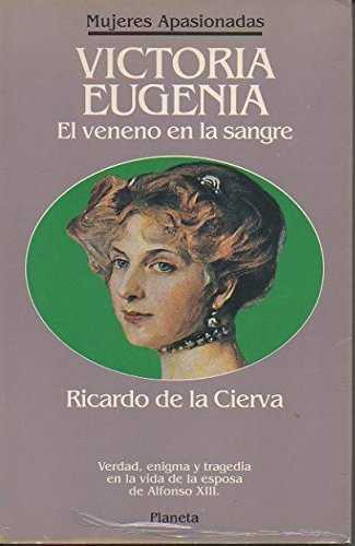 VICTORIA EUGENIA :  EL VENENO EN LA SANGRE | 9788408001607 | CIERVA, RICARDO DE LA