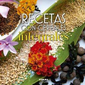 RECETAS CON CEREALES INTEGRALES | 9788499284415 | GONZÁLEZ HERNÁNDEZ, GUADALUPE