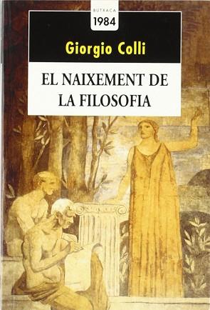 NAIXEMENT DE LA FILOSOFIA, EL (BUTXACA) | 9788486540852 | COLLI, GIORGIO