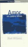 AMOR EN CUATRO LETRAS (BUTXACA) | 9788484501015 | WILLIAMS, NIALL