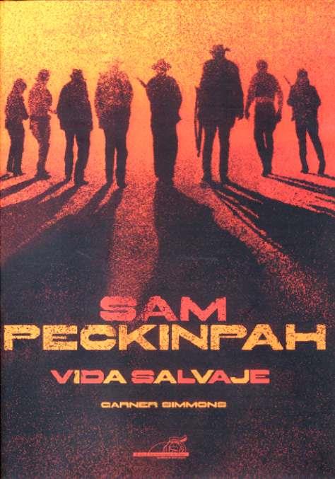 SAM PECKINPAH ( VIDA SALVAJE ) | 9788496576377 | SIMMONS, CARNER