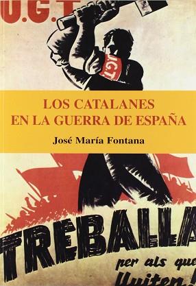 CATALANES EN LA GUERRA DE ESPAÑA | 9788496281271 | FONTANA, JOSE MARIA