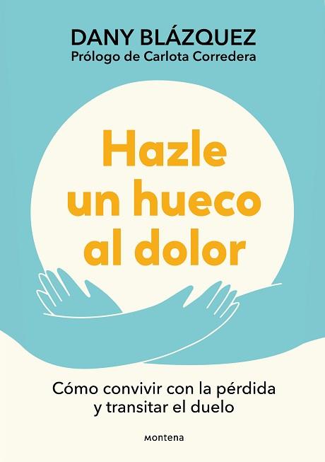 HAZLE UN HUECO AL DOLOR | 9788410298019 | BLÁZQUEZ, DANY