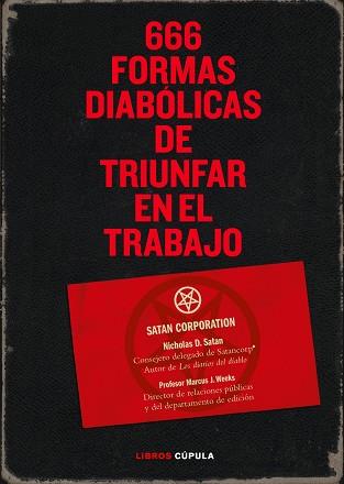 666 FORMAS DIABOLICAS DE TRIUNFAR EN EL TRABAJO | 9788448067953 | SATAN, NICHOLAS D.