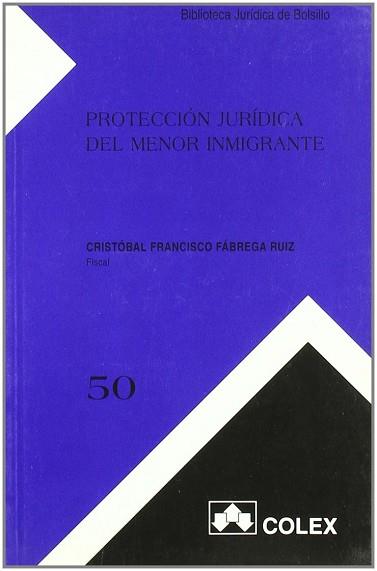 PROTECCION JURIDICA DEL MENOR INMIGRANTE | 9788478796977 | FABREGA RUIZ, CRISTOBAL FRANCISCO